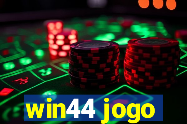 win44 jogo